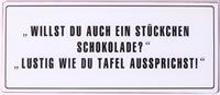 La Finesse Metallschilder "Willst du auch ein Stückchen Schokolade"