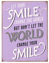 La Finesse Metallschild "Let your smile change the world"