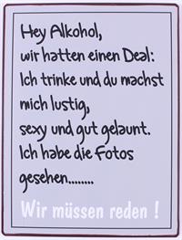 La Finesse Metallschild "Hey Alkohol, wir hatten einen Deal"