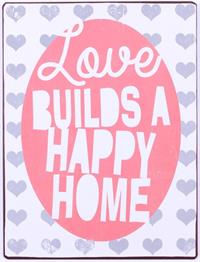 La Finesse Metallschild "Love builds a happy home"